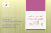 Información estructurada. Listas (2010/2011) - Practica1.pdf · Objetos estructurados Representación de listas Recuperación de la información Ejemplo: simulación de un autómata