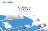 Talento 2020. - Deloitte United States · Talento 2020. Un liderazgo que inspire. 3 De un tiempo a la fecha, las empresas hablan constantemente sobre ser un gran lugar para trabajar.