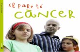 El pare té càncer - Barcelona · 2015-07-22 · DIÀLEGS ISBN 978-84-8334-828-4 3 El pare té càncer La col·lecció Diàlegs és un espai que pretén apropar temes i problemàtiques