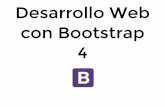 Desarrollo Web con Bootstrap 4 · • Los fundamentos • La Tipografía y los gráﬁcos básicos • Los contenedores (“Layout”) • Sistema de cuadrícula • Opciones de cuadrícula