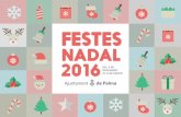 FESTES NADAL 2016 - Palma de Mallorcaparticipacio.palma.cat/portal/PALMA/participacio/... · Nadal Del dia 12 al 21 de desembre Casal de Barri Joan Alcover Monogràfic Nadal de Paper
