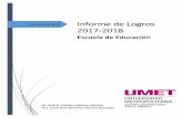 Informe de Logros 2017-2018 - UAGM...Informe de Logros 2017-18 6 de junio de 2018 Introducción La Escuela de Educación somete a la consideración de la Oficina de la Vicepresidencia