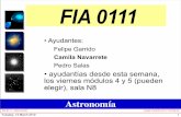 Presentación de PowerPointjcuadra/FIA0111/2012Ac03.pdf · Las Estrellas: Próxima Centauro, D ≈ 300.000 AU Próxima Centauro, D = 4,2 ly Sol, D=1AU = 8 minutos luz (Aunque los