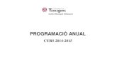 PROGRAMACIÓ ANUAL - Tarragona · PDF file Institut Municipal d’Educació de Tarragona Programació anual 2 Àrea: (o àmbit) CIUTAT EDUCADORA - PARTICIPACIÓ CURS 2014-2015 DENIP: