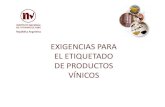 ETIQUETADO DE VINOS - Argentina · 2018-11-09 · roble: en vinos elaborados con uvas incluidas en anexo a la res. c-11/11 y que hayan sido objeto de tratamiento en madera, por contacto