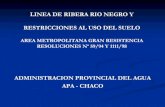 ADMINISTRACION PROVINCIAL DEL AGUA APA - CHACO · Cuenca del río Negro. Area activa 4.812 km2 Total 8.100 km2. Escala de trabajo: 1:250.000 LINEA DE RIBERA Y AREAS DE RIESGO HIDRICO: