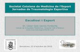 Escoliosi i Esport · 2010-11-03 · Societat Catalana de Medicina de l’Esport Jornades de Traumatologia Esportiva Escoliosi i Esport Dr. César Galo García Fontecha Unitat de