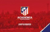 ACADEMIA · Academia Atlético de Madrid 2 Desde la Academia del Atlético de Madrid, y para celebrar el gran logro de nuestro equipo, se desarrollará del 28 de agosto al 1 de septiembre