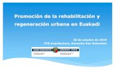 Promoción de la rehabilitación y regeneración urbana en Euskadi · 2015-11-11 · Programa de subvenciones para la regeneración urbana 4 5 Plan Renove Rehabilitación 2013-2016
