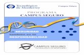 PROGRAMA CAMPUS SEGUROseguridad.tol.itesm.mx/docs/Folleto Campus.pdf · 2019-11-29 · 3 Campus Seguro Es un programa integral que propone a la comunidad del Tecnológico de Monterrey: