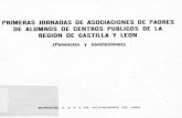 PRIMERAS JORNADAS DE ASOCIACIONES DE PADRES DE ALUMNOS DE ... · En el acto igaugural de las Primeras Jornadas de Asociaciones de Padres de Alumnos de Centros Públicos de Castilla-León,