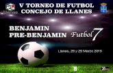 BENJAMIN PRE-BENJAMIN Futbol - Zaldun Sports · Llanes, 28 y 29 Marzo 2015 BENJAMIN PRE-BENJAMIN V TORNEO DE FUTBOL CONCEJO DE LLANES Futbol 7 Organiza el Excmo. Ayuntamiento de Llanes