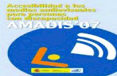 Accesibilidad a los medios audiovisuales AMADIS ‘07 · El II Congreso de Accesibilidad a los Medios Audiovisuales para Personas con Discapacidad recoge el testigo de las conclusiones
