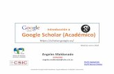 Introducción a Google Scholar (Académico)digital.csic.es/bitstream/10261/160608/1/GoogleScholar2018b.pdf · - Entrar en Google Scholar utilizando las claves elegidas . Google tiene