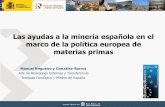Las ayudas a la minería española en el marco de la política … · 8 PRODUCCIÓN MINERA DE ESPAÑA 2008-2011 Estadística minera 2011 3.411 explotaciones en activo 35.262 empleos