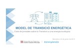 MODEL DE TRANSICIÓ ENERGÈTICA · necessàries relacionades amb la transició energètica. Finalitat de la Llei: • Reduir les emissions de gasos amb efecte d'hivernacle i la vulnerabilitat