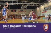 Club Bàsquet Tarragonacbtarragona.cat/wp-content/uploads/2015/01/Dossier... · Potenciar el Bàsquet a les escoles de la demarcació i potenciar la formació integral del nen/a.