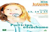 XIX JORNADAS DE ATENCIÓN INTEGRAL INFANTO-JUVENIL EN … · Sevilla 13, 14 y 15 de junio 2012. “PARTICIPO, ESCÚCHAME” PRESENTACIÓN Las Jornadas de Atención Integral Infanto-Juvenil