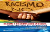 RACISMO Y DISCRIMINACIÓN EN BOLIVIA - Sitio oficial del ...comunicacion.gob.bo/sites/default/files/media/publicaciones/RACISMO.pdfde aquellos que se apropiaron del poder y se encargaron