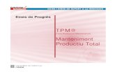 Eines de Progrés - XTECjnogues/documents/Gestio/TPM.pdf · 2007-06-12 · eines de progrés TPM7 El TPM comença al Japó als anys setanta i inclou tots els programes previs i els