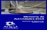 Memoria de Actividades 2015 AQCyL · Química Inorgánica y Decano de la Facultad de Ciencias de la Universidad de Valladolid. Vicepresidenta 1: Dª Mª Luz Alonso López , Profesional