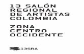 13 salón regional de artistas colombia zona centrosalonesdeartistas.com/2009/guiacocc.pdf · regional, una relación más estrecha con los centros académicos, y la conformación