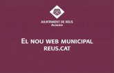 El nou web municipal reus · Neutralitat tecnològica, programari lliure i ús d’estàndards oberts (desenvolupament segons els estàndards tecnològics internacionals independentment