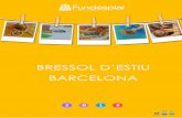 BRESSOL D’ESTIU BARCELONA - Fundesplai Món Escolar · 2020-02-18 · Els nostres ojetius Situar a l’infant i les seves ne essitats al entre de l’a ió Afavorir el jo lliure