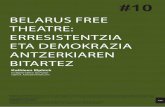 BELARUS FREE THEATRE: ERRESISTENTZIA ETA DEMOKRAZIA ... · horretarako herrialdeko komunikabide nagusienak jopuntuan hartuz. 1996ko uztailean, Bielorrusiako 200 egunkari baino gehiagok