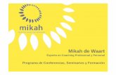 Conferencias Mikah de Waart · A los 30 años era uno de los directores generales más jóvenes de Holanda liderando una empresa con más de 100 empleados. Durante los últimos 15