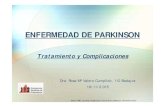 Tratamiento y Complicaciones - Inicio · ENFERMEDAD DE PARKINSON Tratamiento y Complicaciones Dra. Rosa Mª Valero Cumplido, 112 Badajoz 18/11/2.015 Sesión UME. Complejo Hospitalario