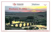 Badajoz Es Más...tecnologías de la información en las Administraciones Locales, con el fin de conseguir una administración moderna, eficaz, transparente y ágil. Hacia la digitalización