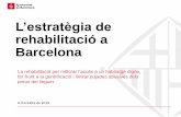L’estratègia de rehabilitació a Barcelonarehabilita.cat/wp-content/uploads/2019/11/AJUNTAMENT.pdf · AJUTS REHABILITACIÓ A BCN (ciutat) 2012 -2015 &2016-2019 Ingresos Gencat