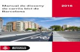 Manual de disseny de carrils bici de Barcelona · 2018-07-10 · Bicicleta per Barcelona”, que es va presentar el 27 de novembre de 2015 al Ple Municipal. A la Estratègia es planteja