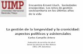 Presentación de PowerPoint · La gestión de la longevidad y la cronicidad: aspectos políticos y asistenciales Carlos Campillo Artero Evaluación de servicios de salud Servei de