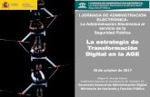 La estrategia de Transformación Digital en la AGEiuisi.es/wp-content/uploads/2017/11/Miguel-Angel-Amutio20171030... · comunicaciones en las administraciones públicas, combinado