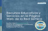 Recursos Educativos y Servicios en la Página Web de la Red ...€¦ · Recursos Educativos y Servicios en la Página Web de la Red Sísmica Preguntas y Discusión 1. ¿Cuál es la