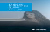 Política de Drets Humans - CaixaBank€¦ · de l’entitat amb els drets humans, de conformitat amb els estàndards interna - cionals més alts. Per a CaixaBank, el respecte als