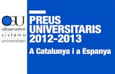 PREUS UNIVERSITARIS 2012-2013 · universitaris del curs 2012-2013 en el decret 77/2012 del 10 de juliol. · El preu dels estudis de grau s’ha incrementat en un 67%, aplicant el
