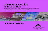 ANDALUCÍA SEGURA€¦ · Guía de recomendaciones para el sector turístico 7 Andalucía Segura | Esta Guía no pretende actuar como protocolo, puesto que no se trata de un conjunto