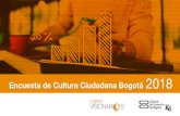 Encuesta de Cultura Ciudadana Bogotá 2018€¦ · Indicadores de Cultura Ciudadana Ejes temáticos para la lectura de la ECC: - Relación con lo público - Percepción del otro -