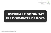 HISTÒRIA I MODERNITAT ELS DISPARATES DE GOYAmasiadencabanyes.cat/wp-content/uploads/2016/07/DIAPOS-GOYA.p… · Història i modernitat: els Disparates de Goya Els afusellaments del