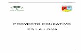 Proyecto Educativo I.E.S. La Loma80.32.66.49/f/Proyecto Educativo.pdf · integrando la igualdad de género como un objetivo primordial. (Anexo I) 57 6. Criterios pedagógicos para