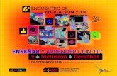 ENSEÑAR Y APRENDER CON TIC x + Inclusión + Derechos€¦ · Enseñar y APRENDER con TIC x + Inclusión + Derechos La integración de las TIC en las escuelas y en el sistema educativo