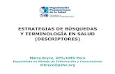 ESTRATEGIAS DE BÚSQUEDAS Y TERMINOLOGÍA EN SALUD ...new.paho.org/per/images/stories/kmc/busquedas2012/1estrategiater… · ESTRATEGIAS DE BÚSQUEDAS Y TERMINOLOGÍA EN SALUD (DESCRIPTORES)
