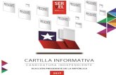 Cartilla Informativa para Candidaturas Independientes ......Elección Presidente de la República - 19 de noviembre de 2017 7 e) Declaración de Patrimonio e Intereses. (Artículo