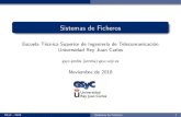 Sistemas de Ficheros - URJCmortuno/lagrs/05-sistemas_ficheros.pdf · 2020-04-28 · Directorios Ficheros especiales (Entrada y salida. Est an en /dev ) Enlaces Fifos. (Pipes con nombre).