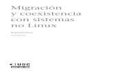 Migración y coexistencia con sistemas no Linuxindex-of.co.uk/SISTEMAS-OPERATIVOS/3.pdf · migración total a sistemas GNU/Linux, o bien una coexistencia mediante ser-vicios compatibles.