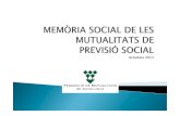 MEMÒRIA SOCIAL DE LES MUTUALITATS DE PREVISIÓ SOCIAL …mutualitats.cat/bibliografia/MEMORIA SOCIAL DE LES... · promoció del Festival de Cinema. •Activitats esportives: qualitat