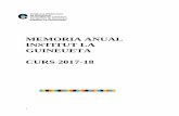 MEMORIA ANUAL INSTITUT LA GUINEUETA CURS 2017-18 · 2 ÍNDEX INTRODUCCIÓ 1 – Anàlisi del compliment dels aspectes generals de centre del curs 2017-18 pag 4 1.1 Organització general